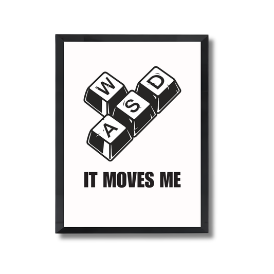 IT MOVES ME Gaming Poster #443
