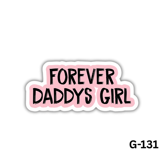 Forever Daddys Girl Sticker(G-131)