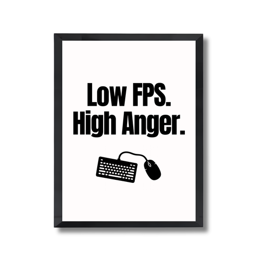 Low FPS. High Anger. Gaming Poster #442