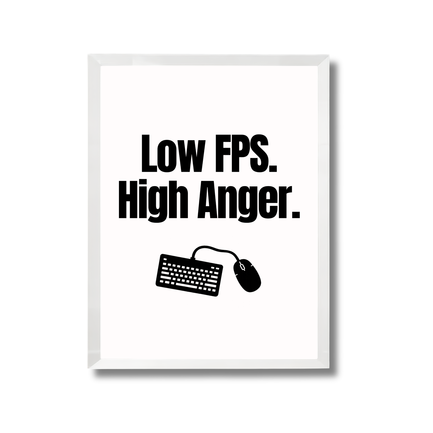 Low FPS. High Anger. Gaming Poster #442