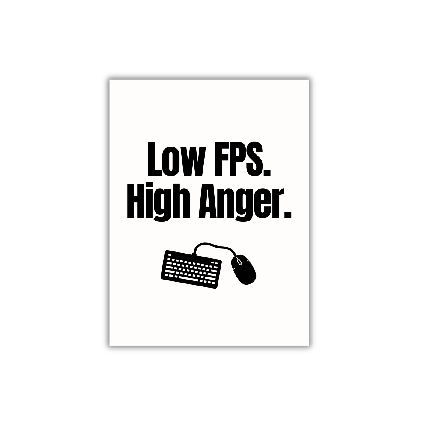 Low FPS. High Anger. Gaming Poster #442