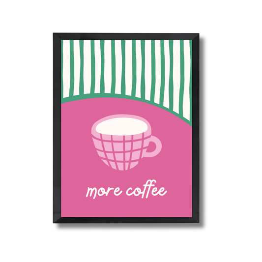 more coffee Girly Poster #560