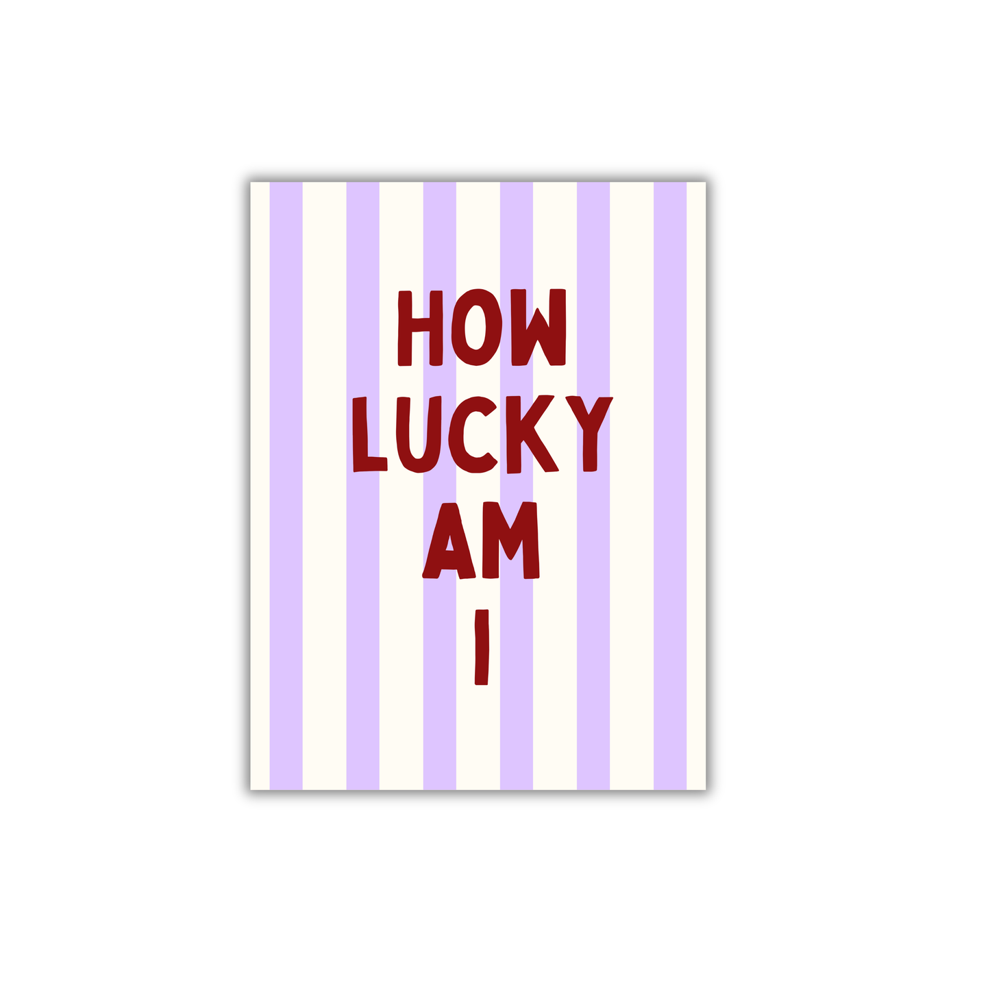How lucky im I Girly Poster #561