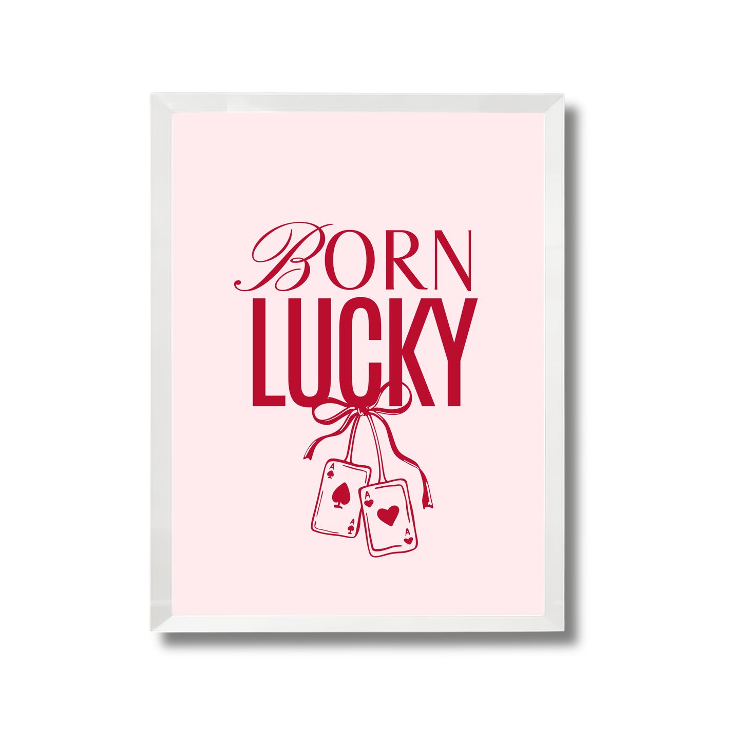 Born Lucky Girly Poster #562