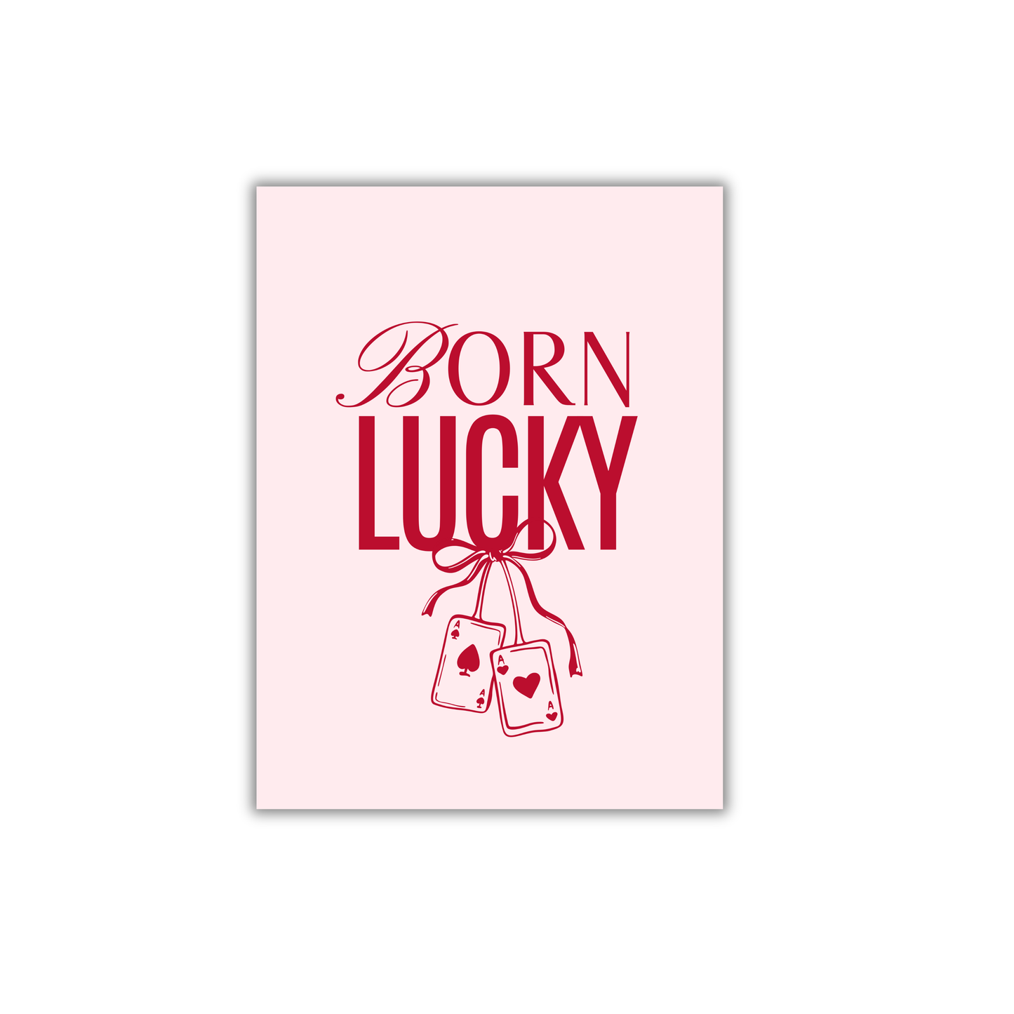 Born Lucky Girly Poster #562