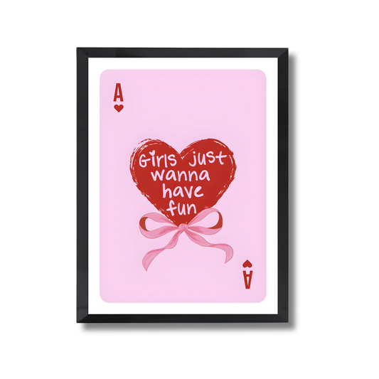 Girls Just Wanna Have Fun Girly Poster #485