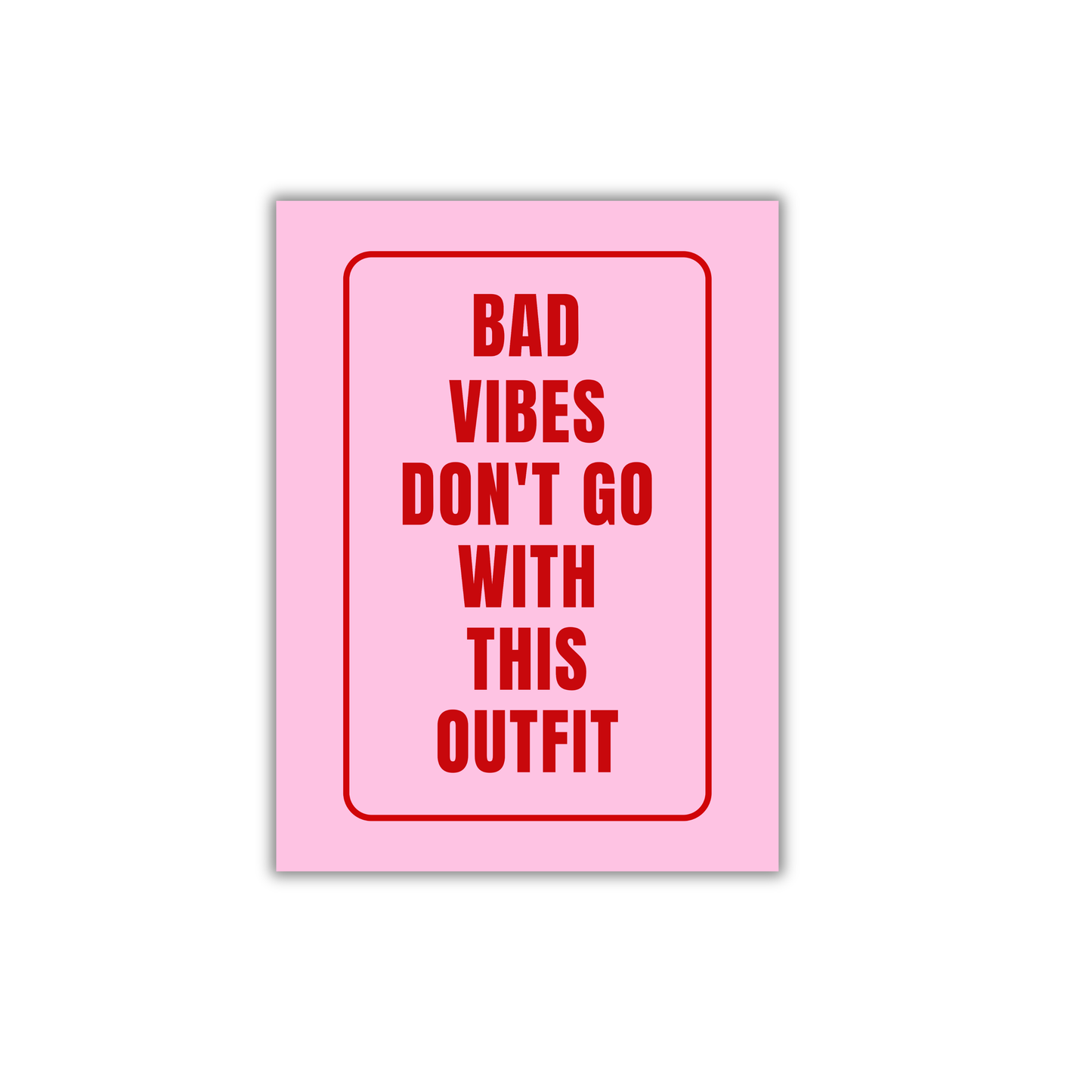 bad vibes don’t go with my outfit Girly Poster #501