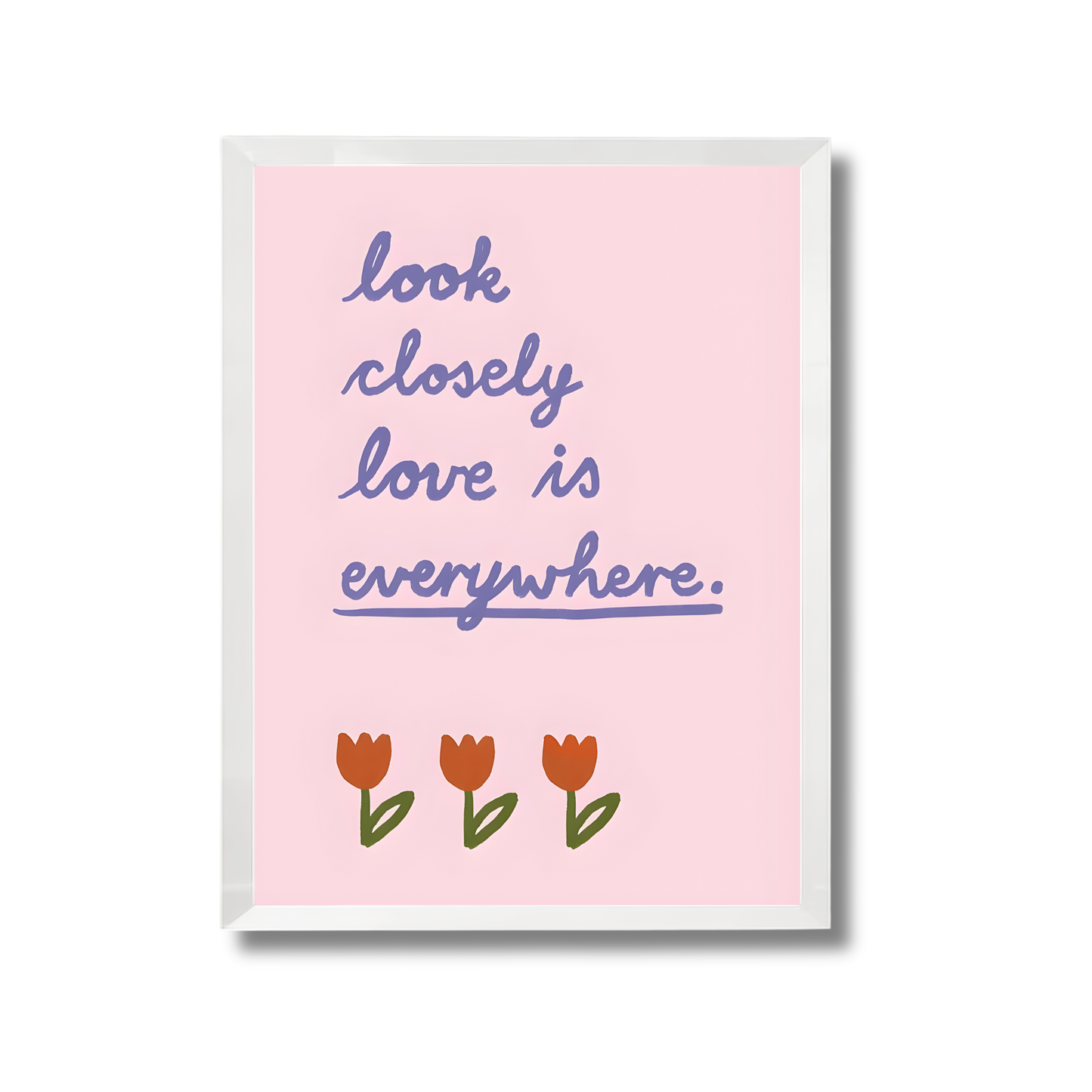 Love is Everywhere Girly Poster #509