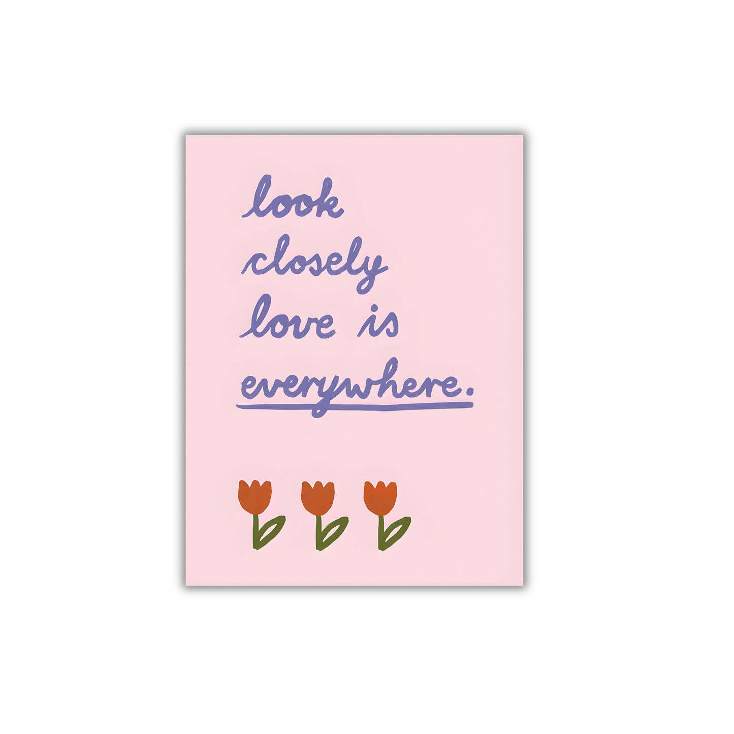 Love is Everywhere Girly Poster #509