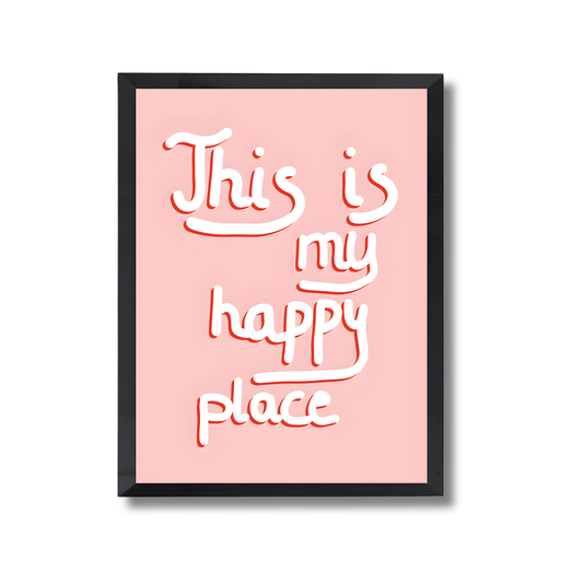 This is My Happy Place Girly Poster #510