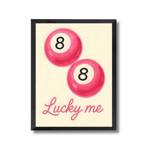 Lucky me Girly Poster #528