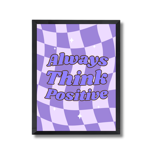 Always think positive Girly Poster #541