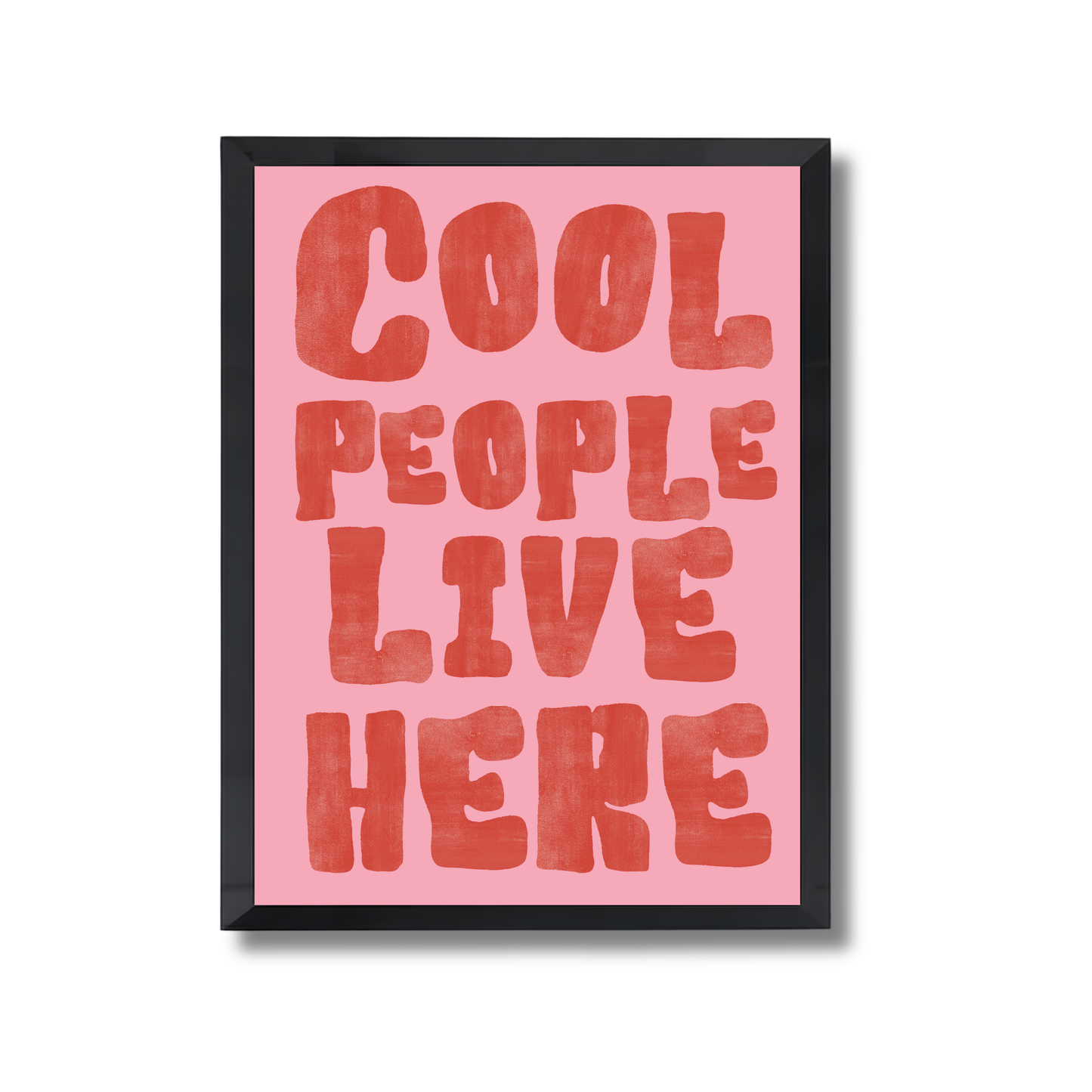 Cool People Live Here Girly Poster #548