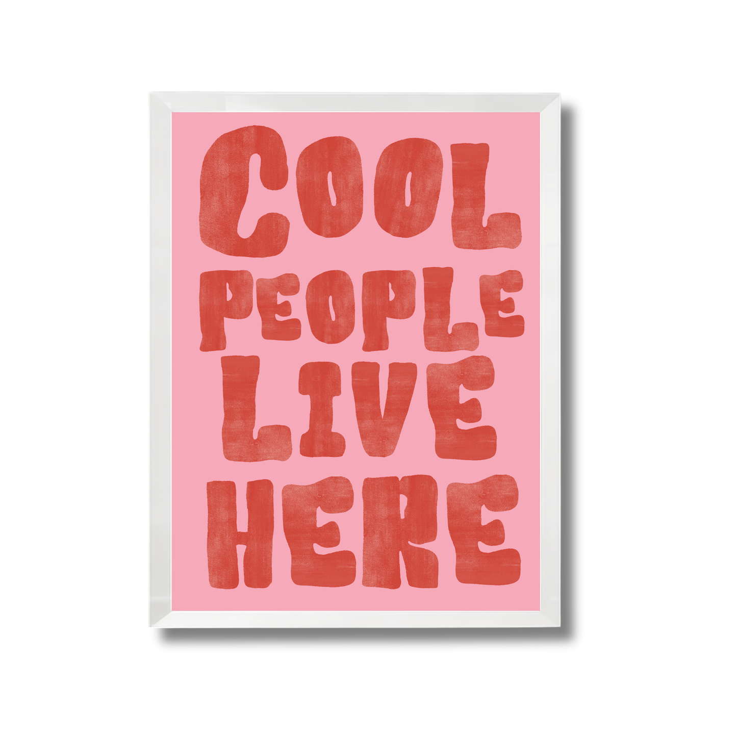 Cool People Live Here Girly Poster #548