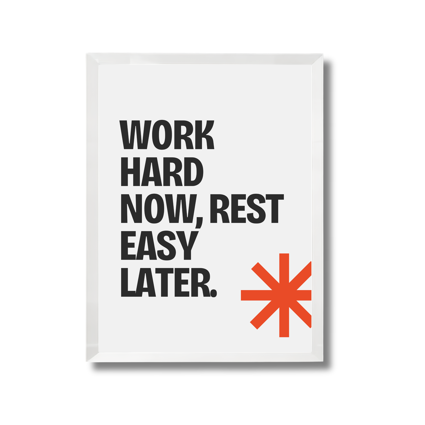 Work hard now, rest easy later Motivational Poster #582