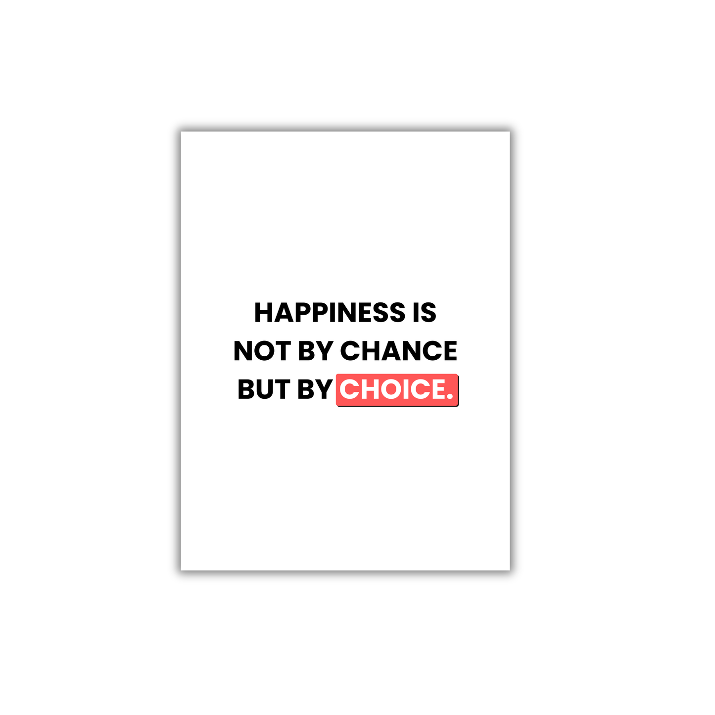 Happiness is not by Chance but by Choice Motivational Poster #583