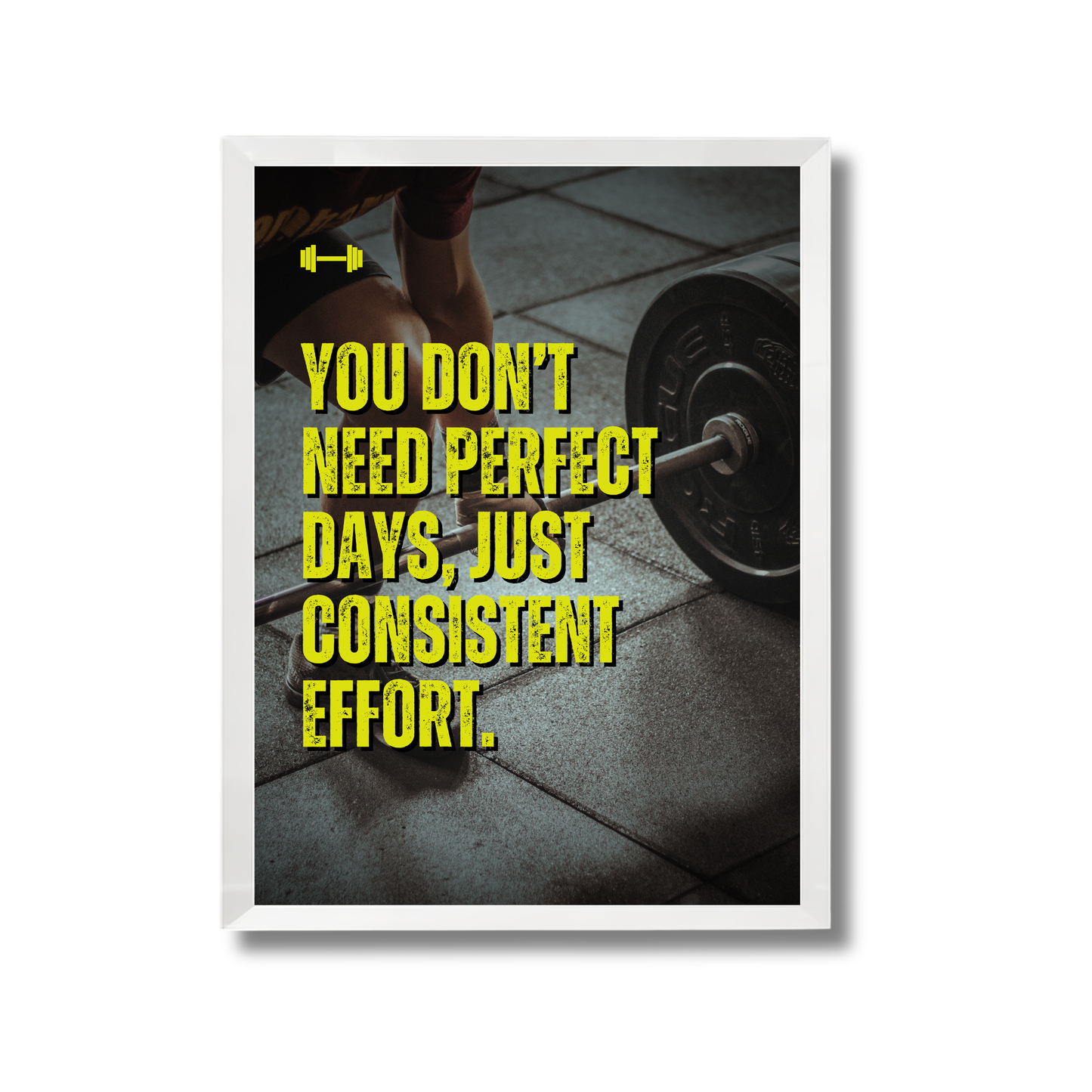 You don’t need perfect days, just consistent effort Motivational Poster #584