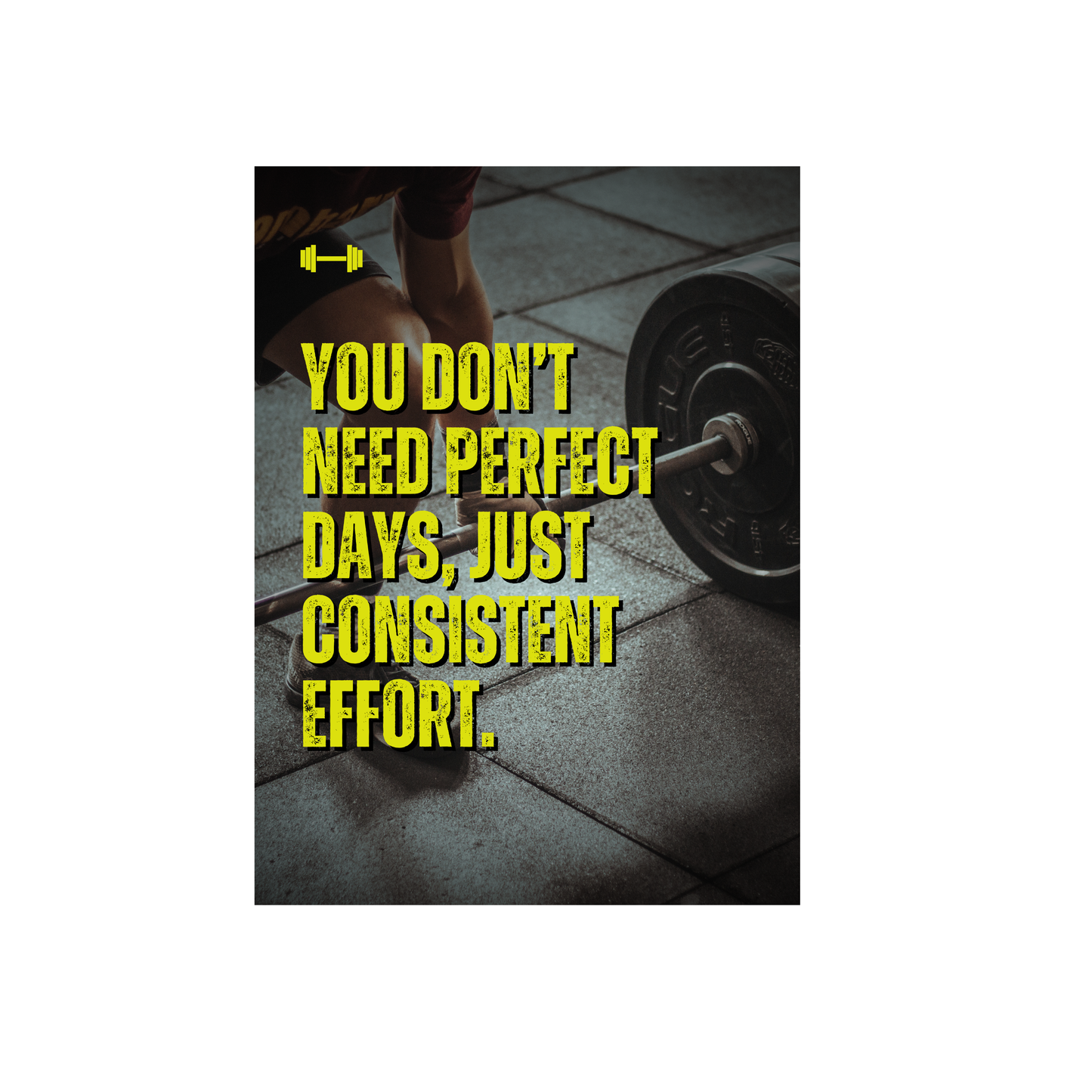 You don’t need perfect days, just consistent effort Motivational Poster #584
