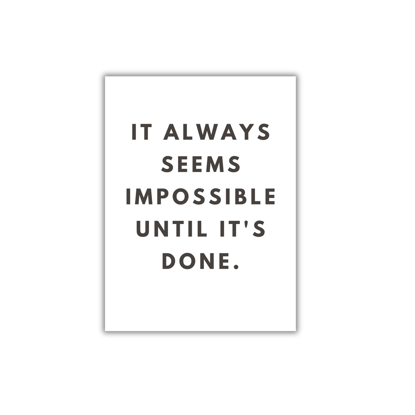 it always seems impossible until it's done. Motivational Poster #587