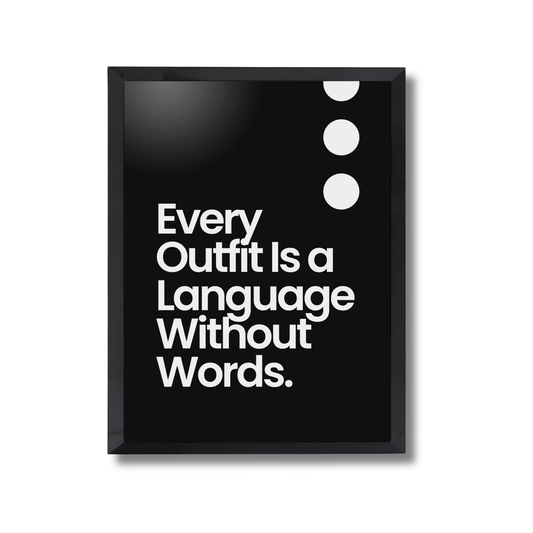 Every Outfit Is a Language Without Words. Poster #588