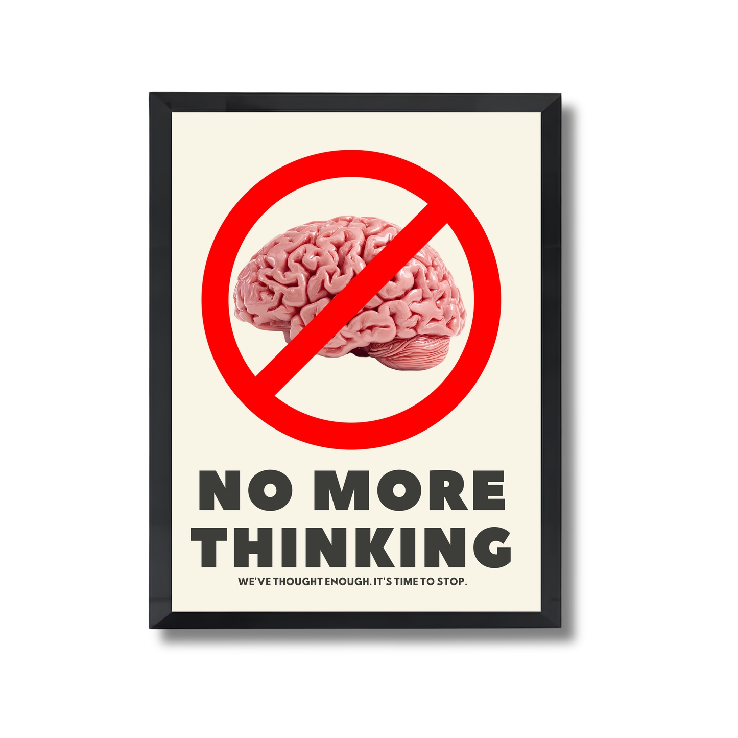 No more thinking Poster #592