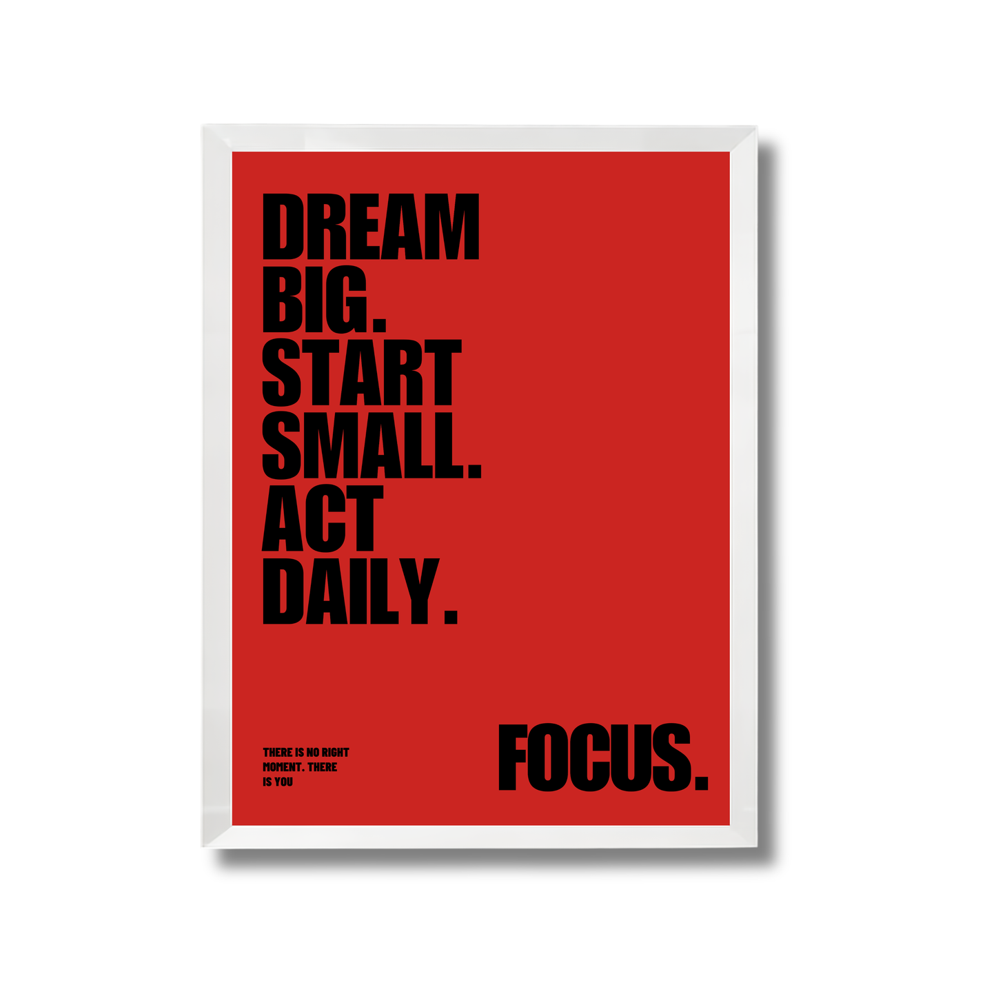 DREAM BIG. START SMALL. ACT DAILY. Motivational Quote Poster #600