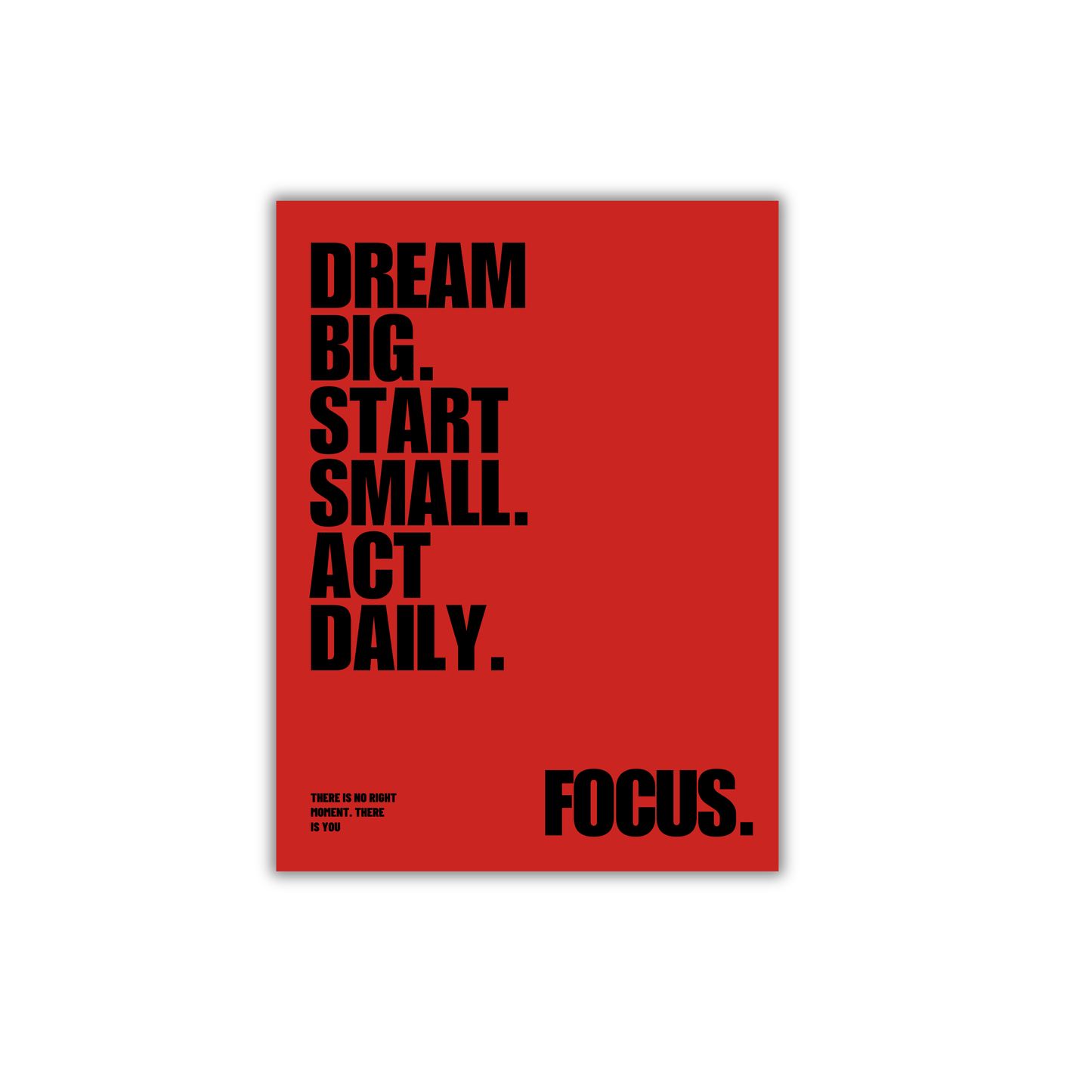 DREAM BIG. START SMALL. ACT DAILY. Motivational Quote Poster #600