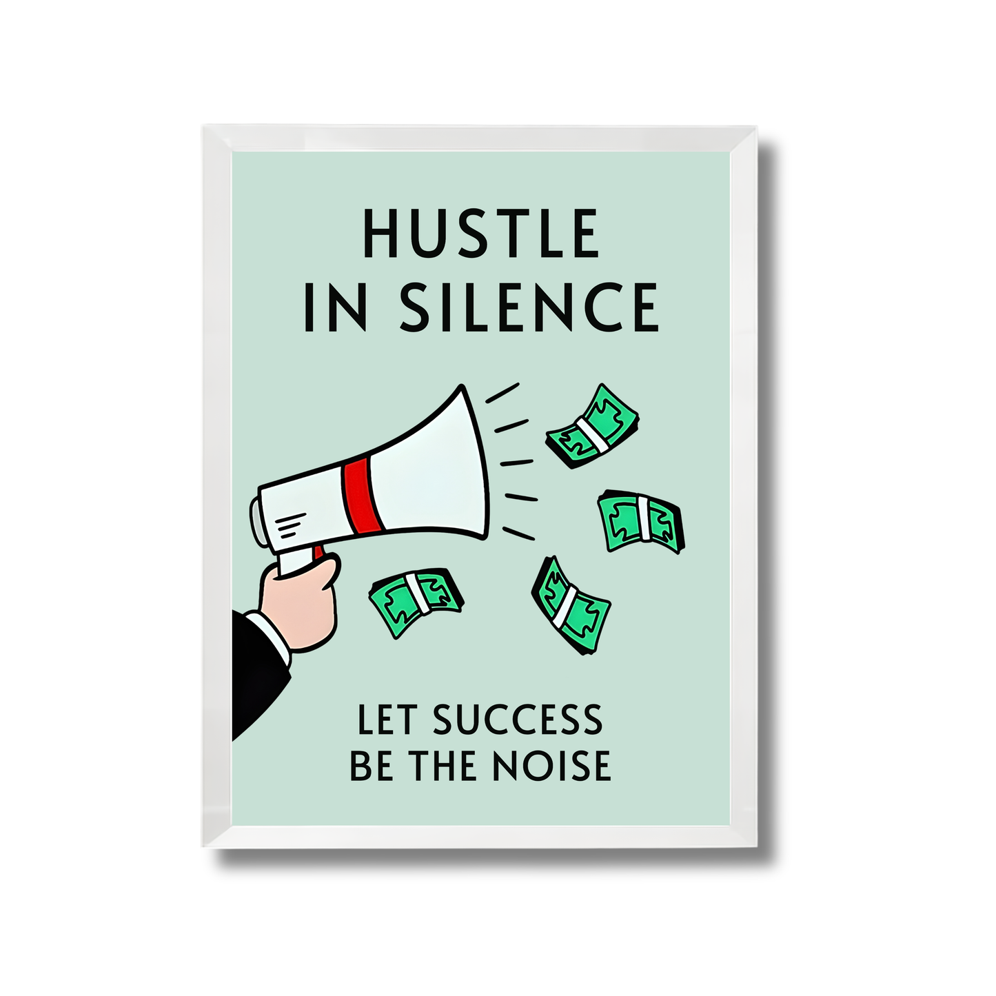 HUSTLE IN SILENCE, LET SUCCESS BE THE NOISE Motivational Poster #607