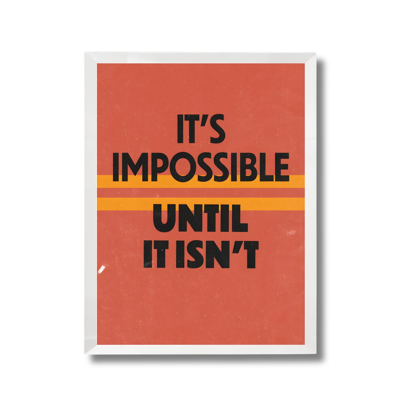 It's Impossible Until It Isn't Motivational Poster #610