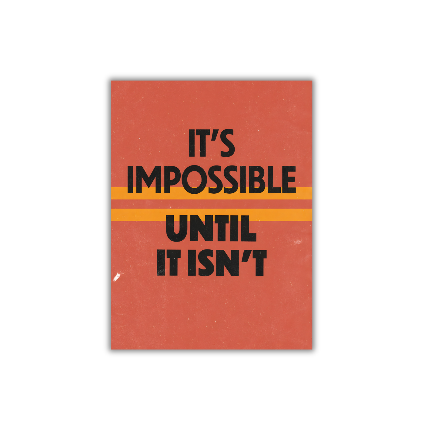 It's Impossible Until It Isn't Motivational Poster #610