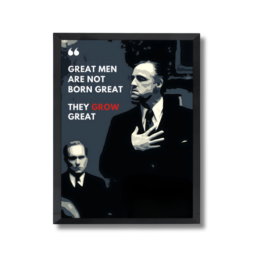 GREAT MEN ARE NOT BORN GREAT,THEY GROW GREAT Motivational Quote Poster #624