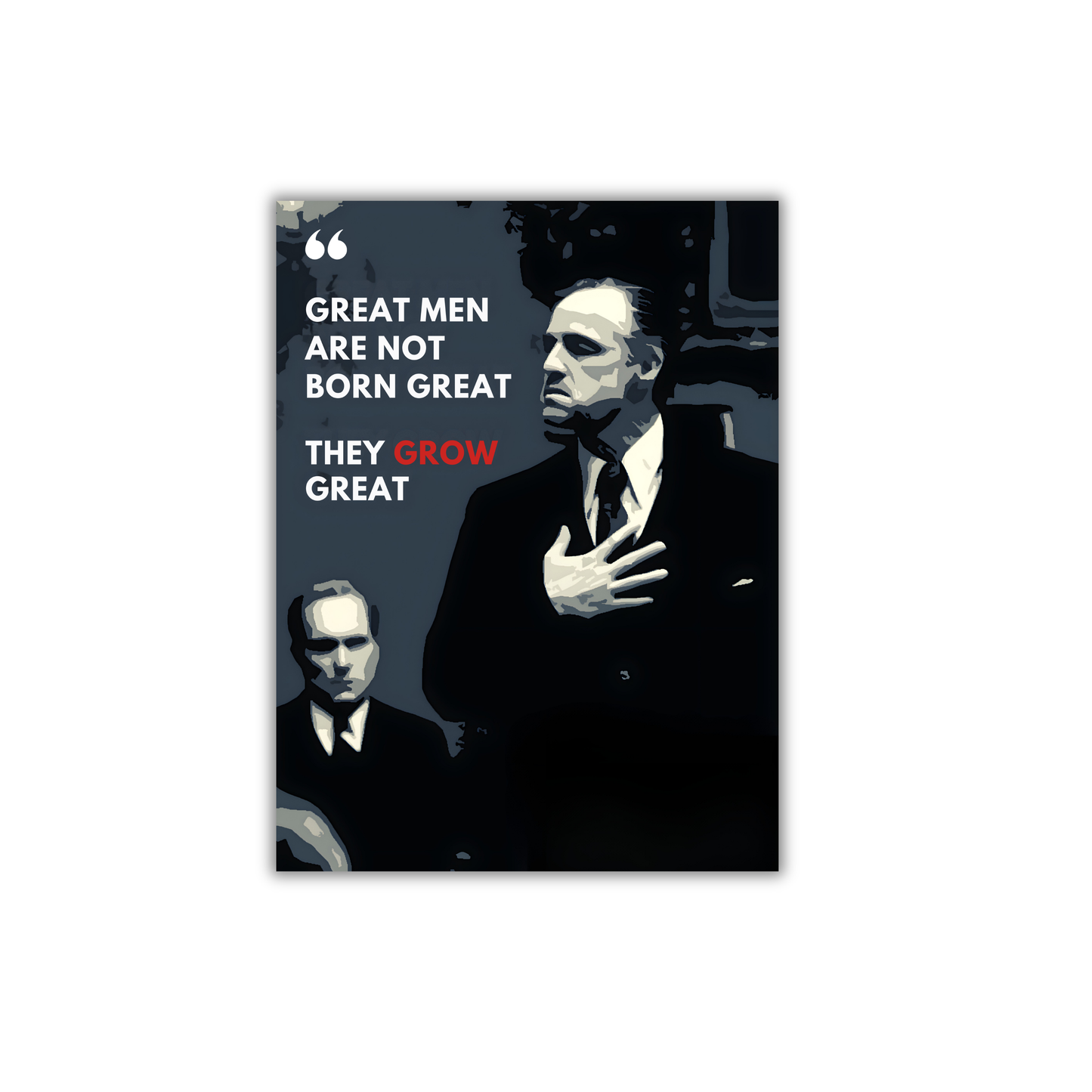 GREAT MEN ARE NOT BORN GREAT,THEY GROW GREAT Motivational Quote Poster #624