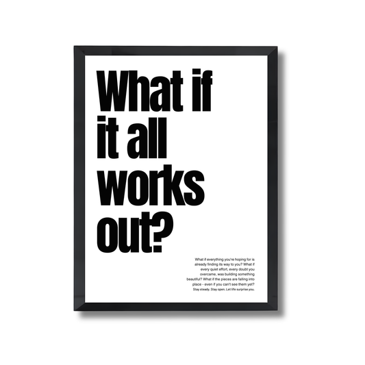 What if it all works out? Motivational Poster #630