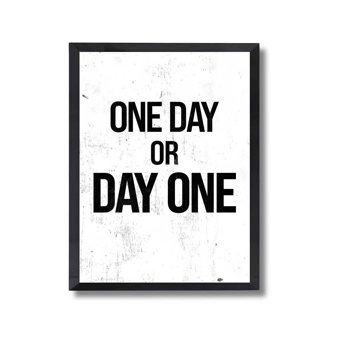 one day or day one  Motivational Poster #631