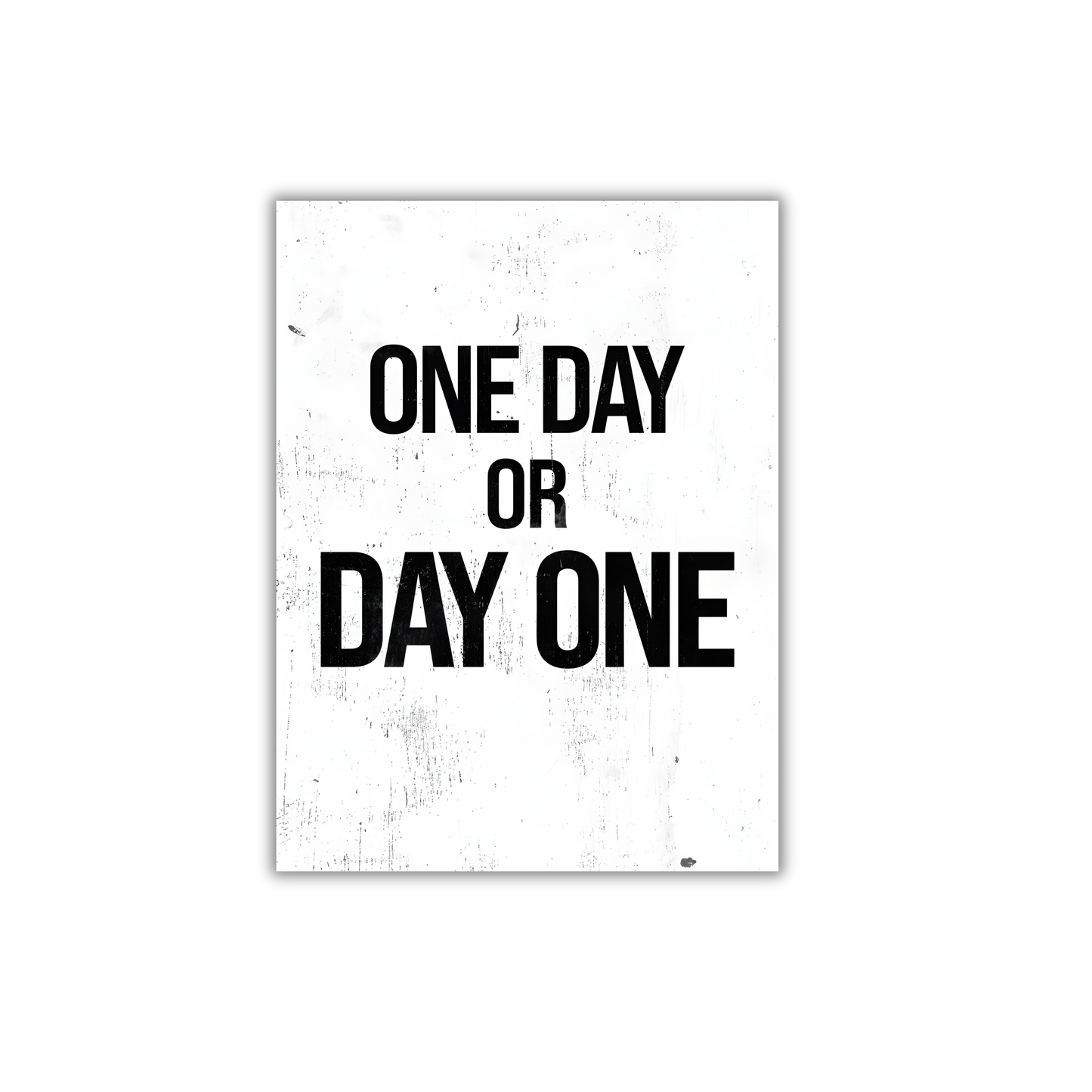 one day or day one  Motivational Poster #631