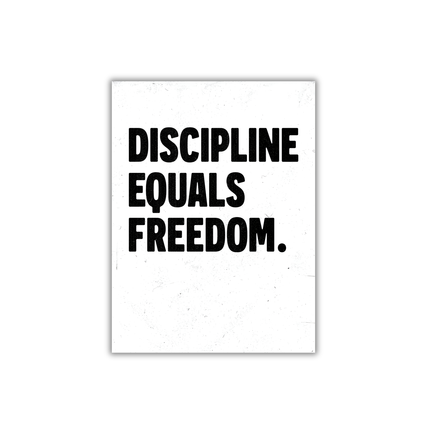 discipline equals freedom. Motivational Poster #632