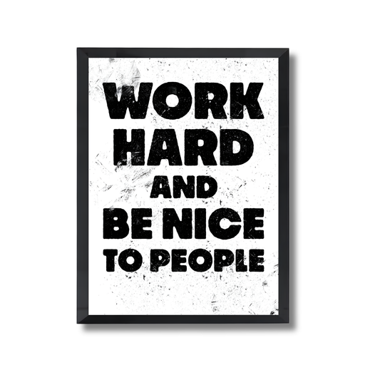 work hard and be nice to people Motivational Poster #634