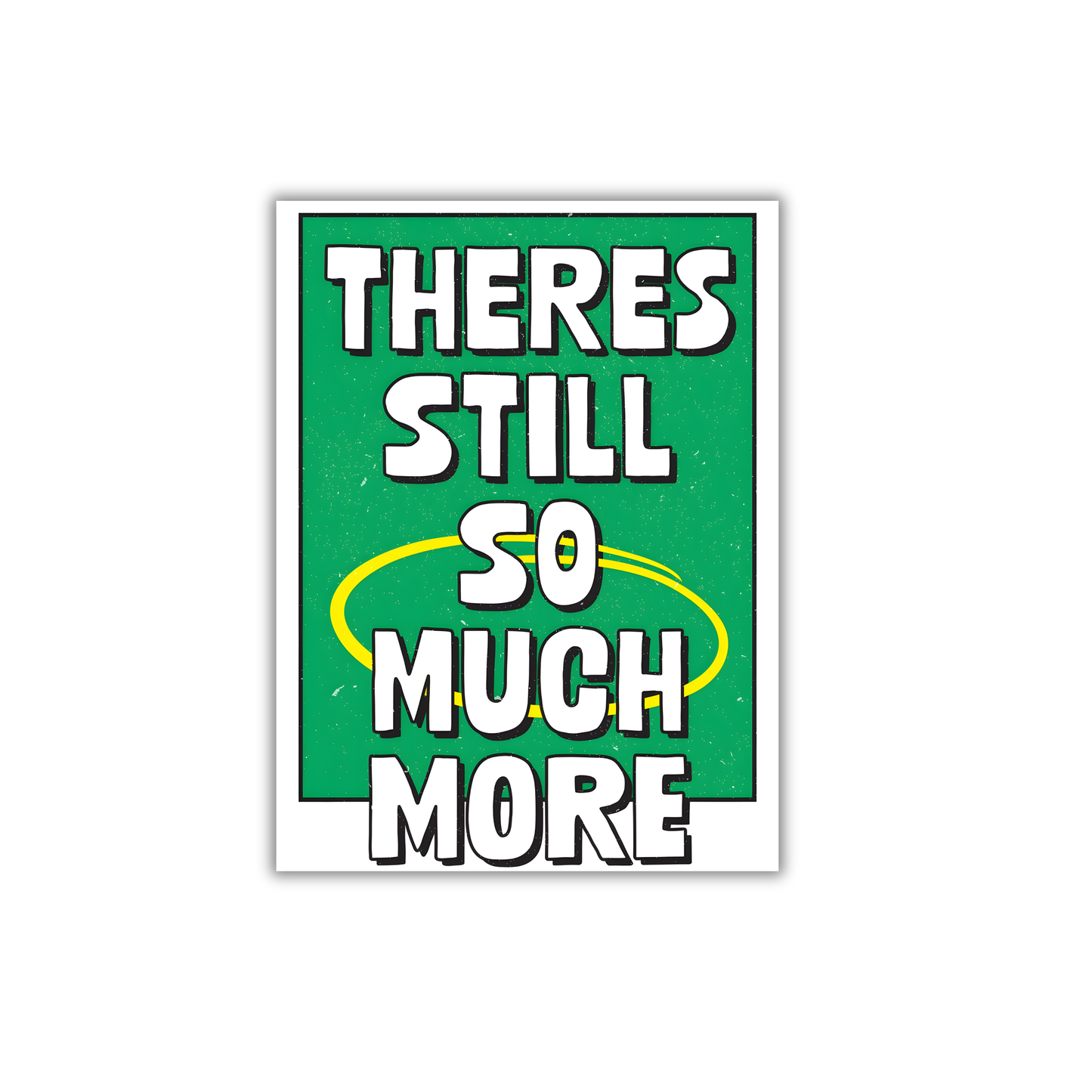 there's still so much more Motivational Poster #637
