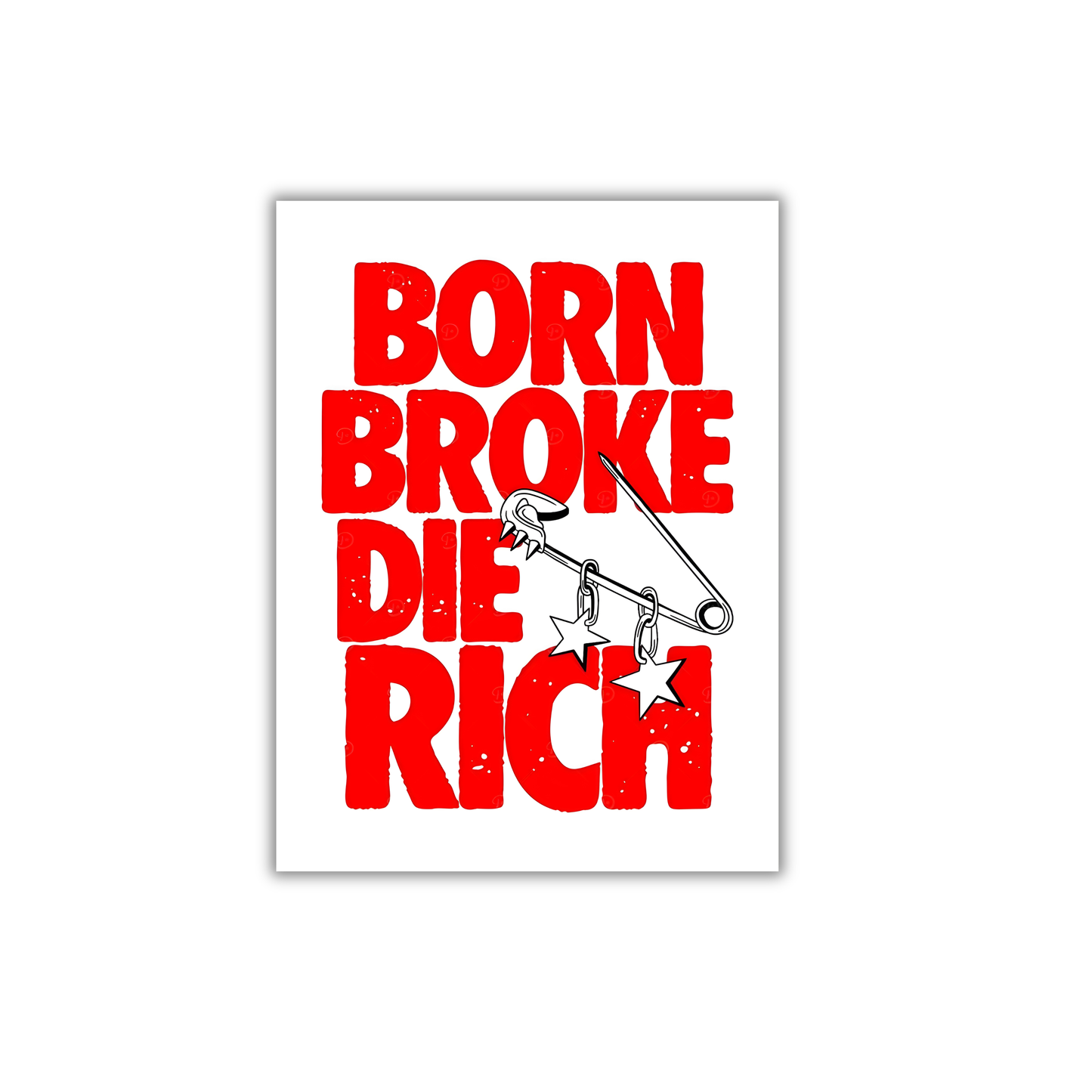 born broke,die rich Motivational Poster #642