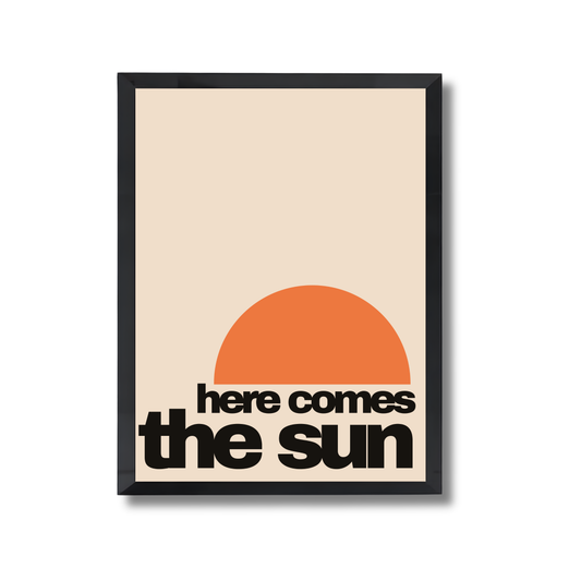 here comes the sun Poster #646