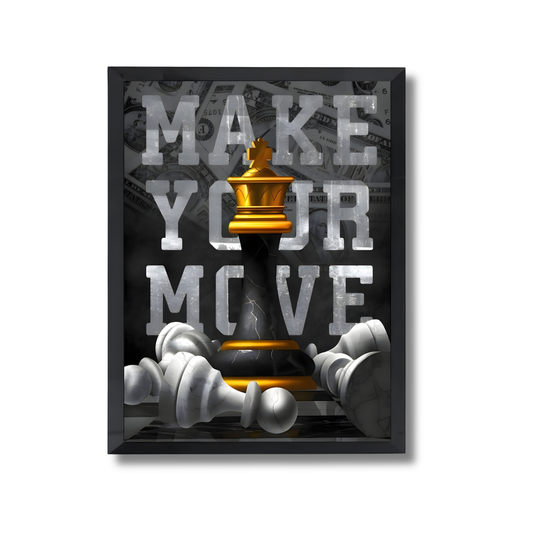 Make your move Motivational Poster #654