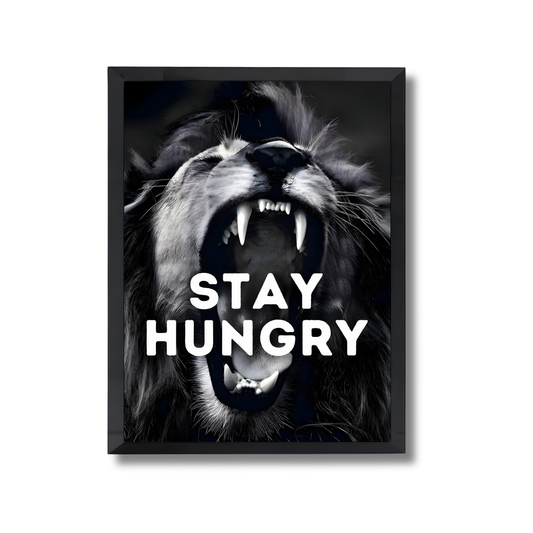 Stay Hungry Motivational Poster #656