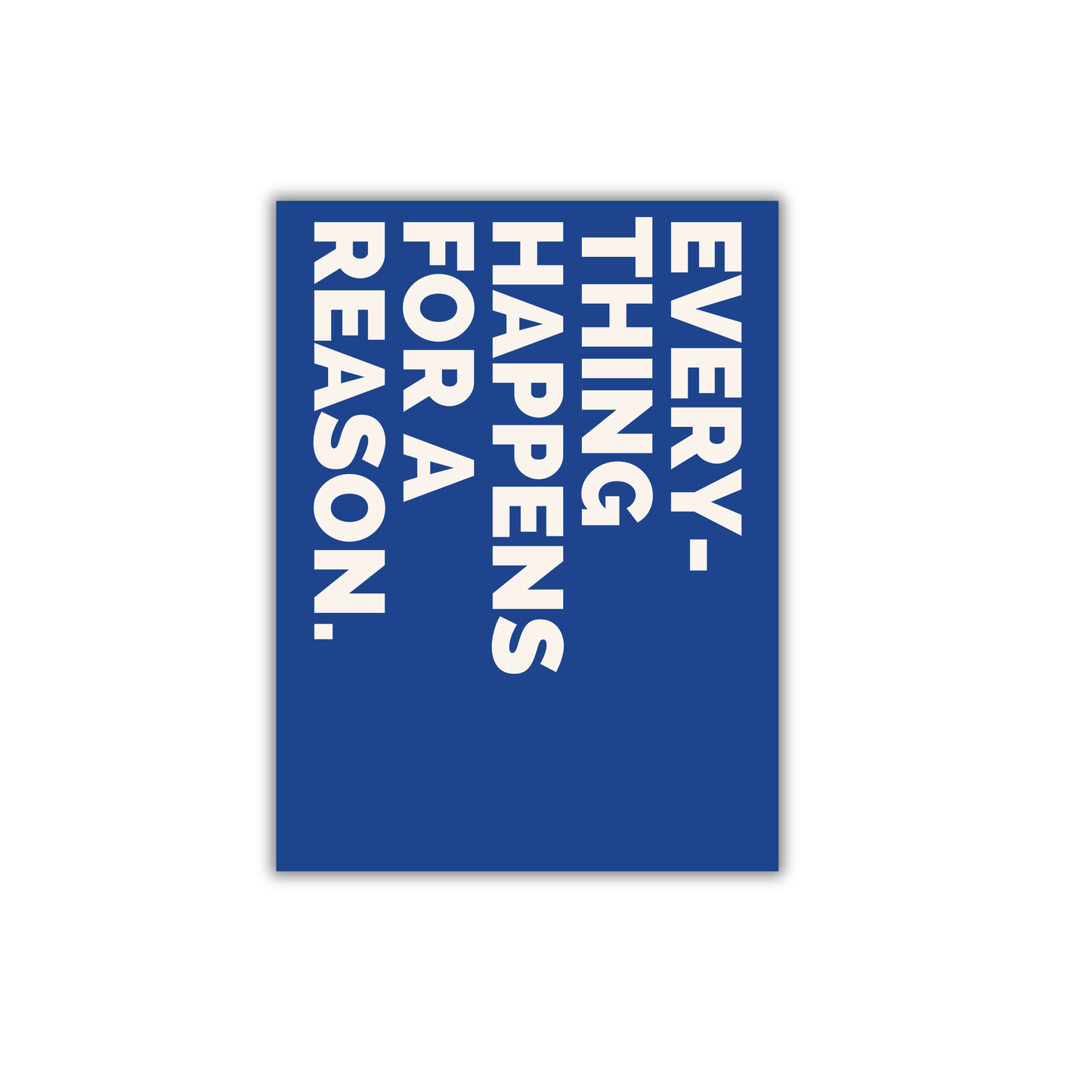 EVERYTHING HAPPENS FOR A REASON. Poster #663