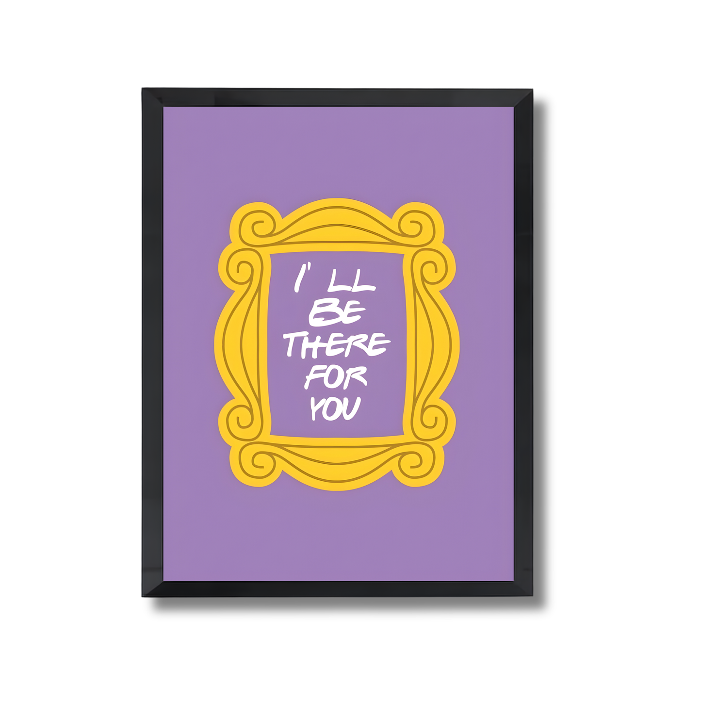 I'll be there for you Poster #664