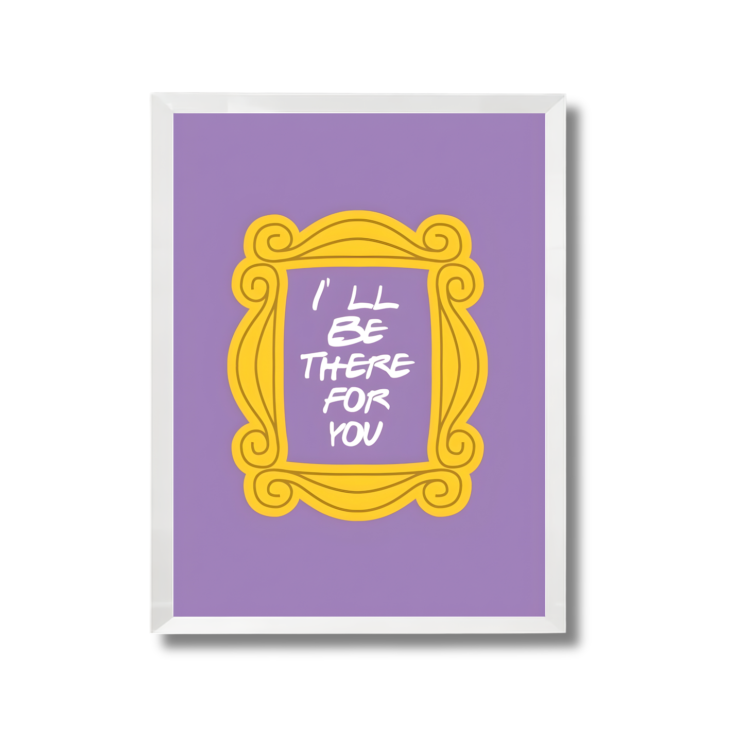 I'll be there for you Poster #664