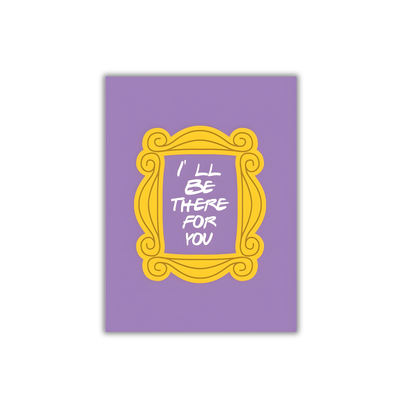 I'll be there for you Poster #664