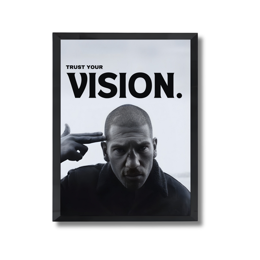 Trust your vision Poster #665