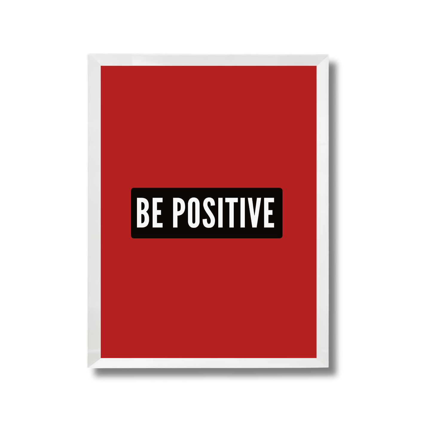 Be Positive Motivational Quote Poster #672