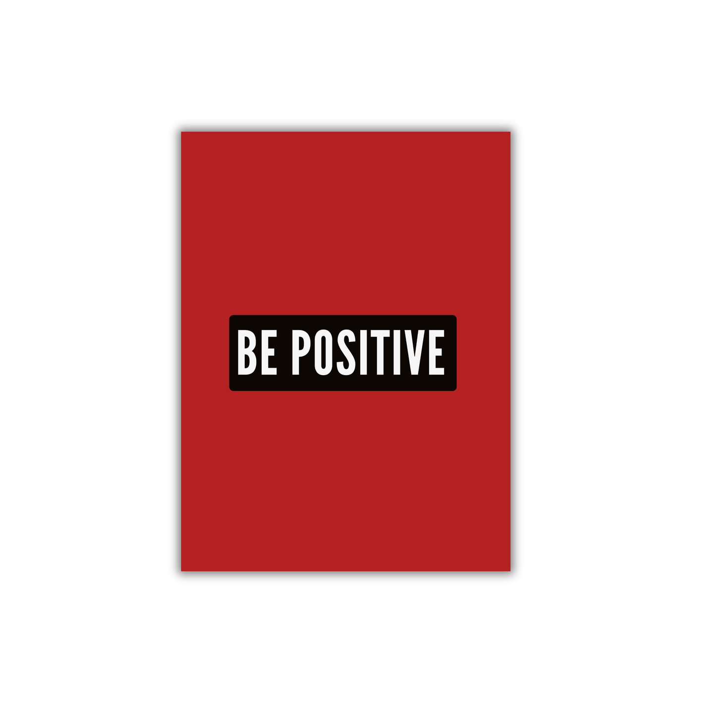 Be Positive Motivational Quote Poster #672