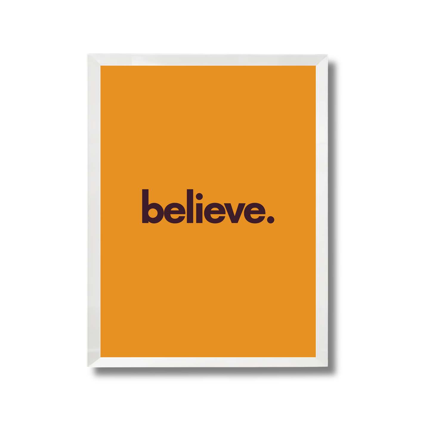 Believe Motivational Quote Poster #673